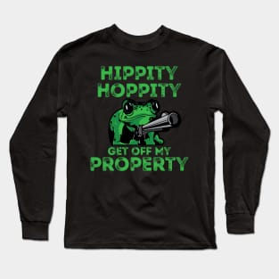 'Hippity Hoppity Get Off My Property' Cute Frog Long Sleeve T-Shirt